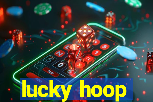 lucky hoop